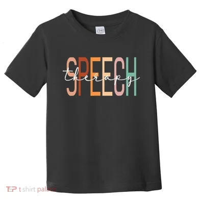 Speech Therapy Speech Language Pathologist Therapist Toddler T-Shirt