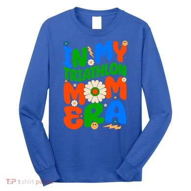 Sunflower Triathlon Sport Game In My Triathlon Mom Era Gift Long Sleeve Shirt