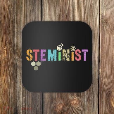 STEMINIST Technology Student STEM Teacher Women Engineering Coaster