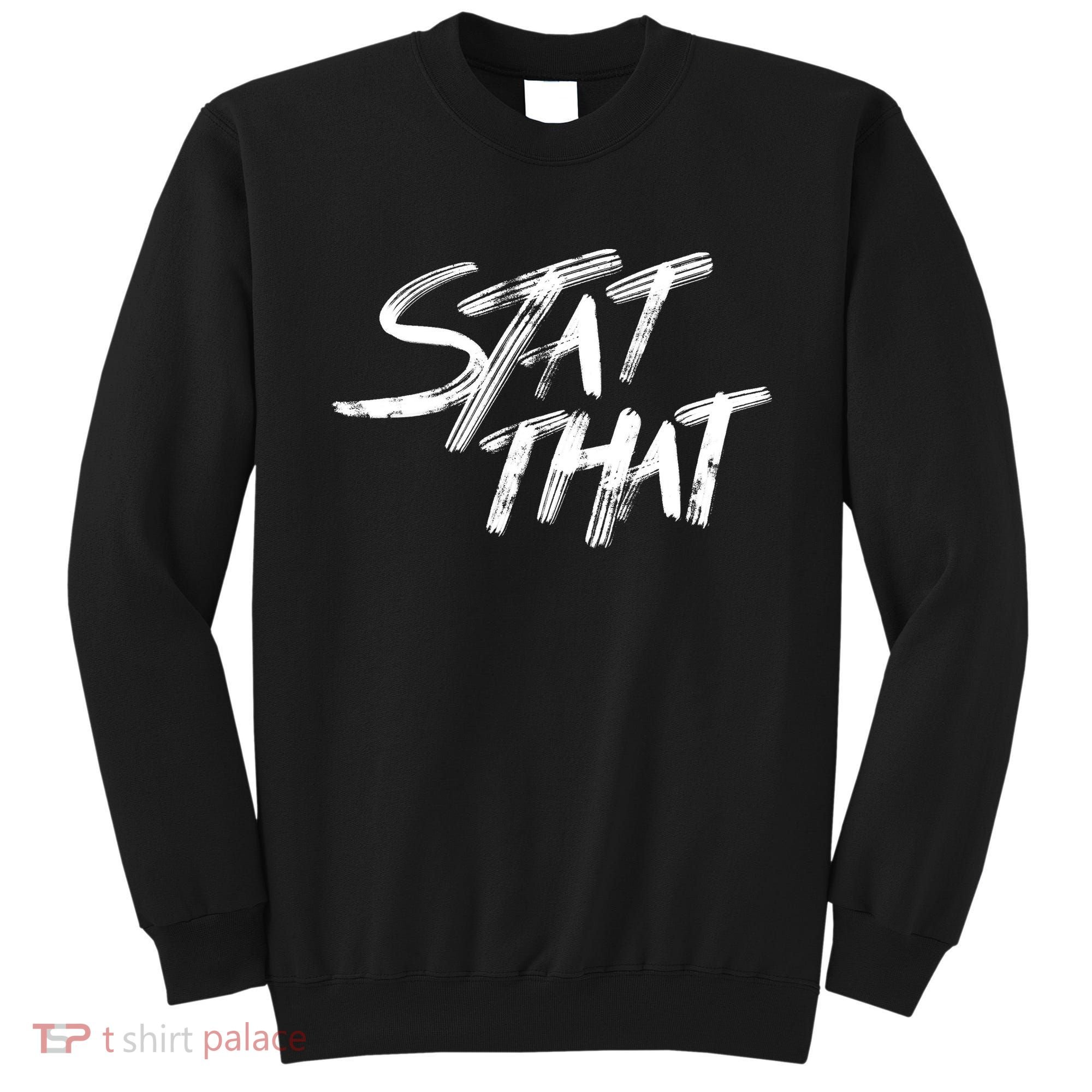 Stat That Sweatshirt