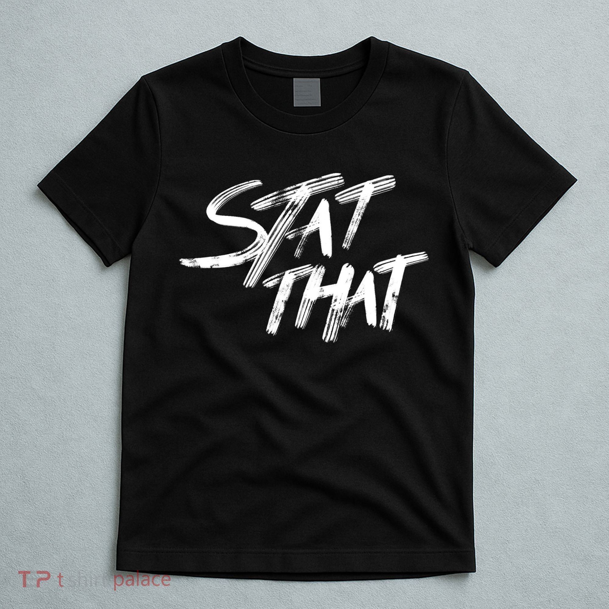 Stat That T-Shirt