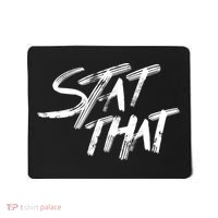 Stat That Mousepad thumb 0
