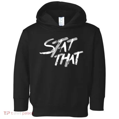 Stat That Toddler Hoodie