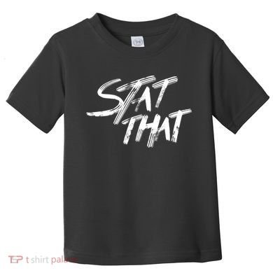Stat That Toddler T-Shirt