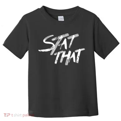 Stat That Toddler T-Shirt
