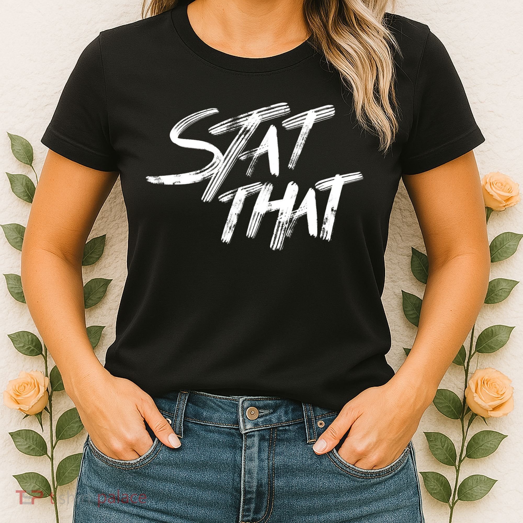 Stat That Women's T-Shirt