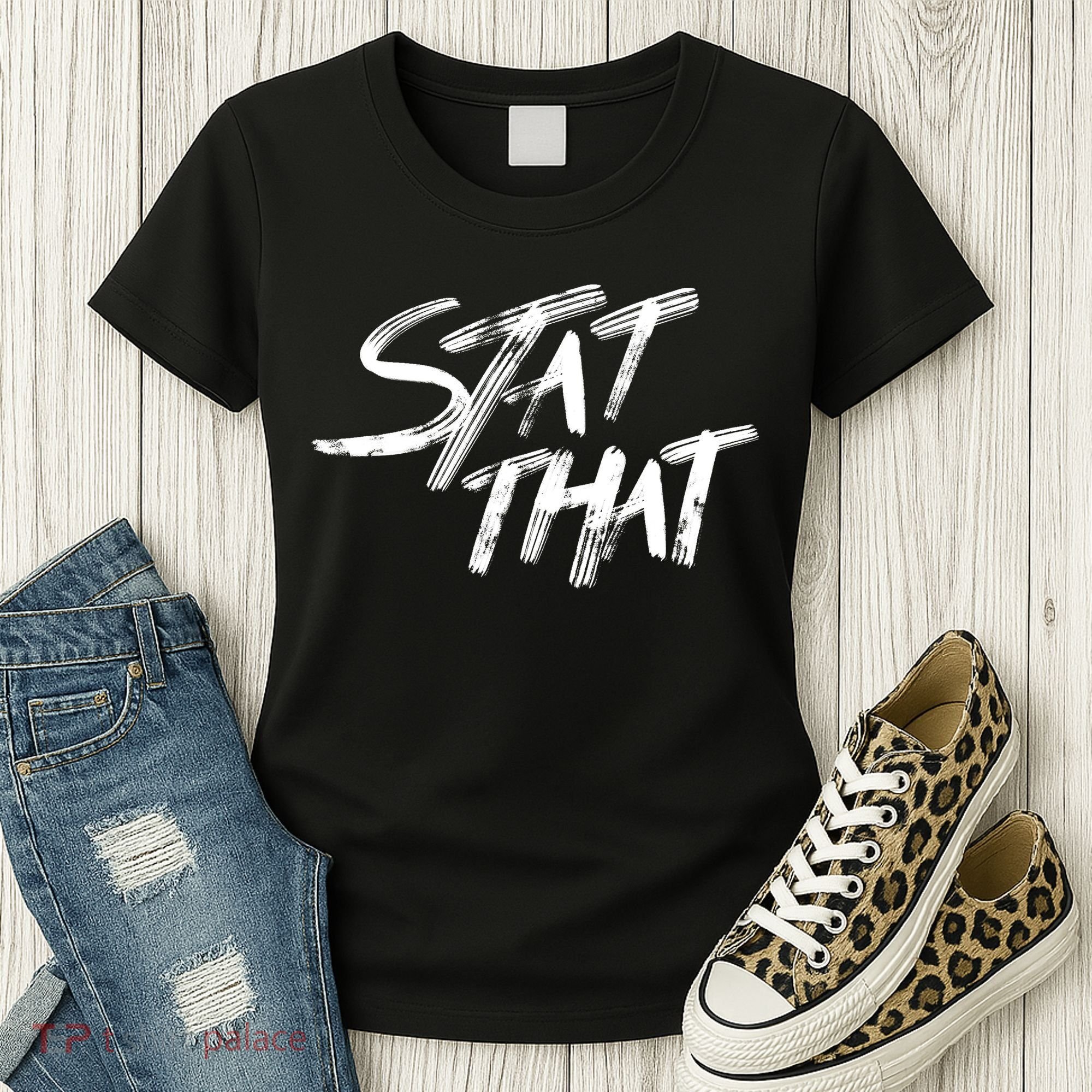 Stat That Women's T-Shirt