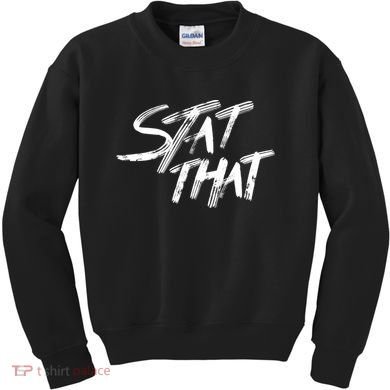 Stat That Kids Sweatshirt