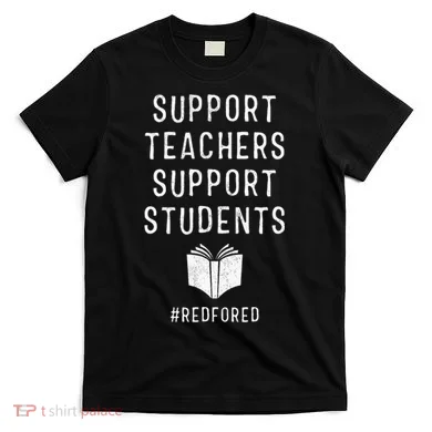 Support Teachers Support Students Red For Ed T-Shirt