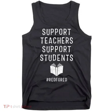 Support Teachers Support Students Red For Ed Tank Top