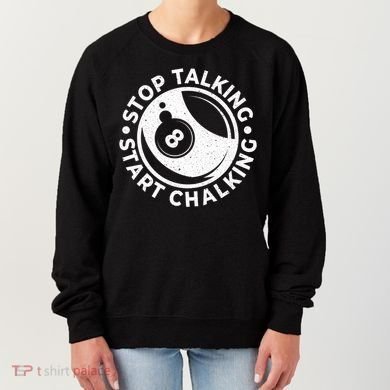 Stop Talking Start Chalking Billard 8ball Pool Billiards Funny Gift Women's Sweatshirt