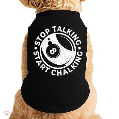 Stop Talking Start Chalking Billard 8ball Pool Billiards Funny Gift Doggie Tank