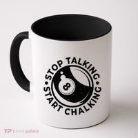 Stop Talking Start Chalking Billard 8ball Pool Billiards Funny Gift Coffee Mug thumb 0