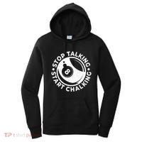 Stop Talking Start Chalking Billard 8ball Pool Billiards Funny Gift Women's Hoodie thumb 0