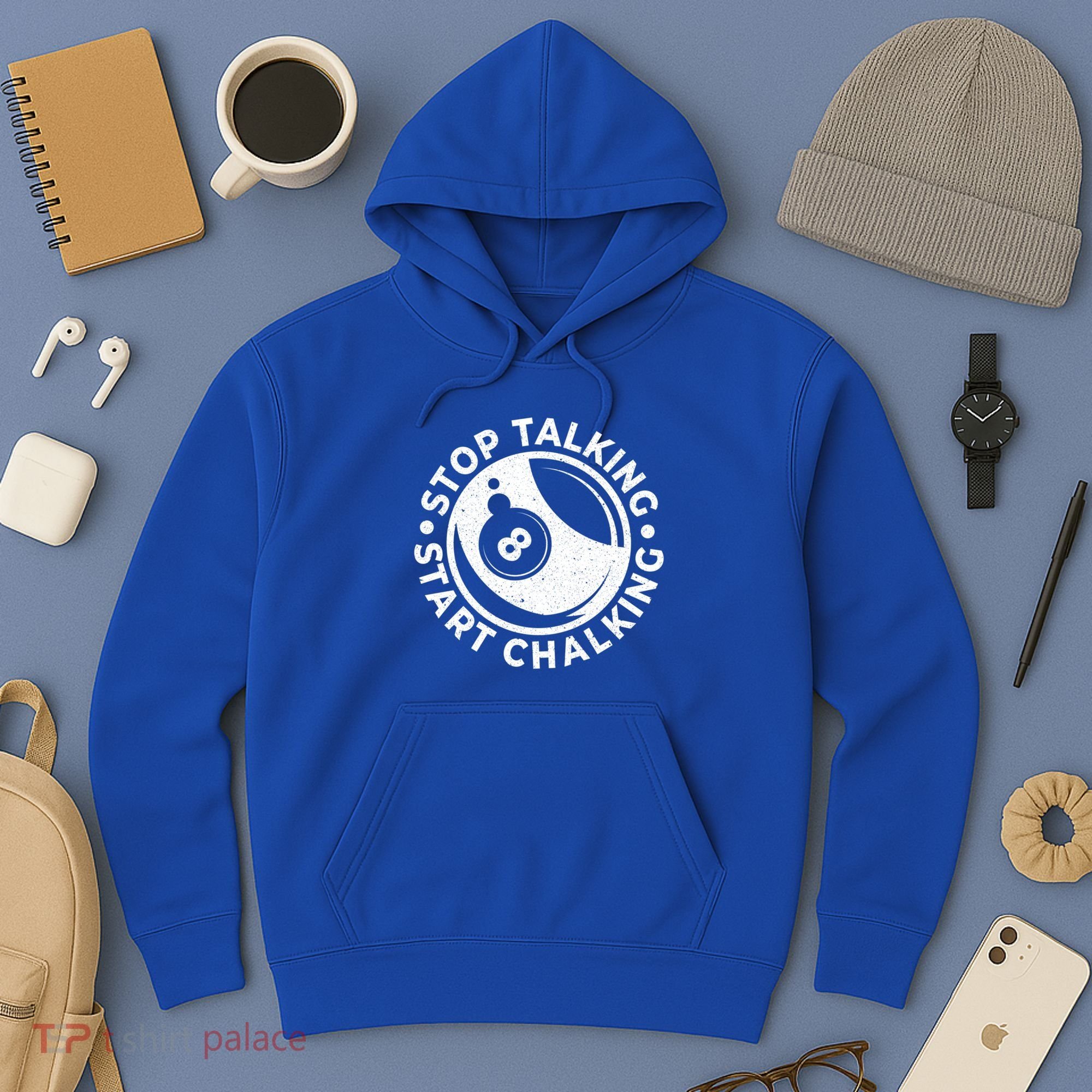 Stop Talking Start Chalking Billard 8ball Pool Billiards Funny Gift Hoodie