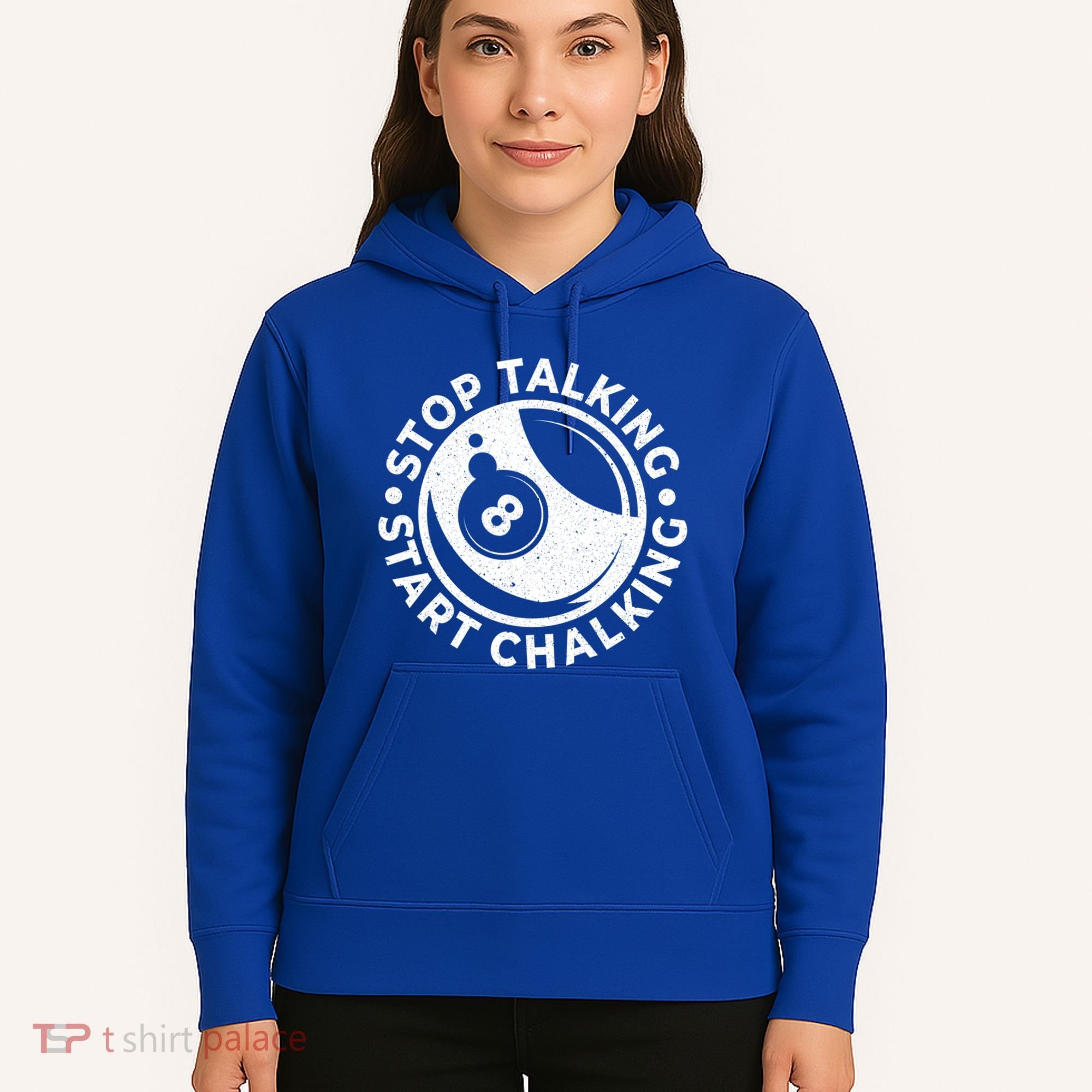 Stop Talking Start Chalking Billard 8ball Pool Billiards Funny Gift Hoodie
