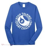 Stop Talking Start Chalking Billard 8ball Pool Billiards Funny Gift Long Sleeve Shirt thumb 0