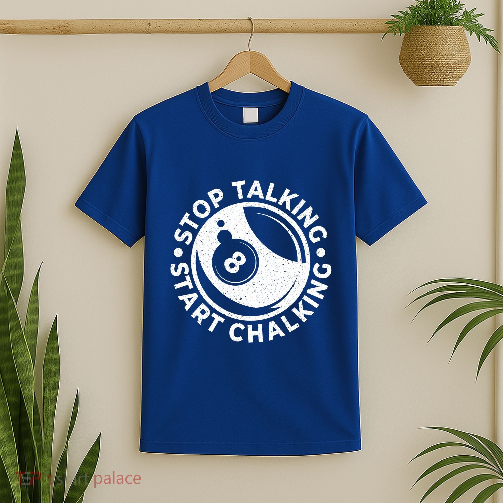 Stop Talking Start Chalking Billard 8ball Pool Billiards Funny Gift T-Shirt