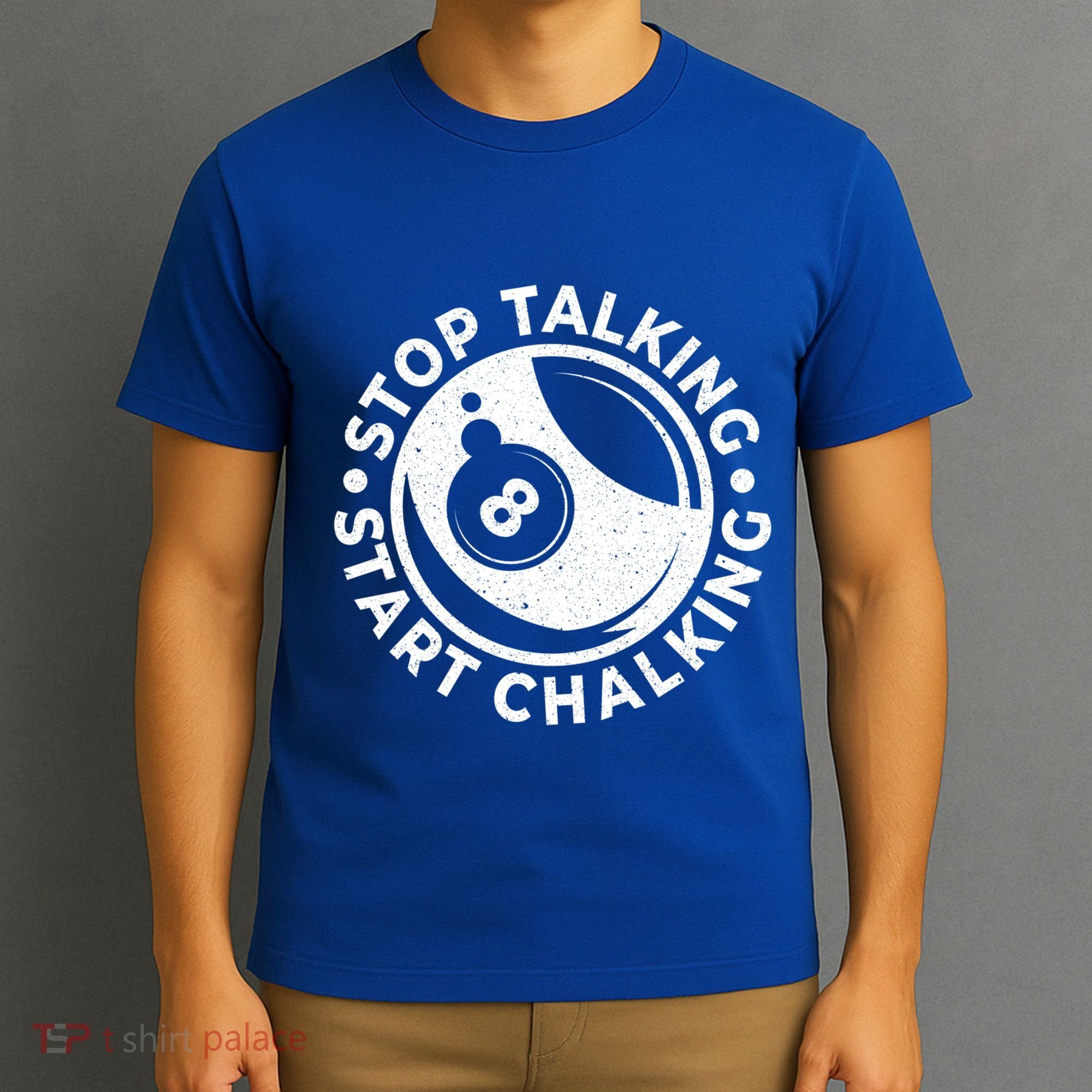Stop Talking Start Chalking Billard 8ball Pool Billiards Funny Gift T-Shirt