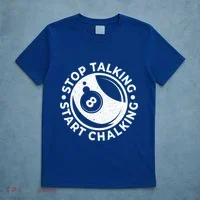 Stop Talking Start Chalking Billard 8ball Pool Billiards Funny Gift T-Shirt thumb 5