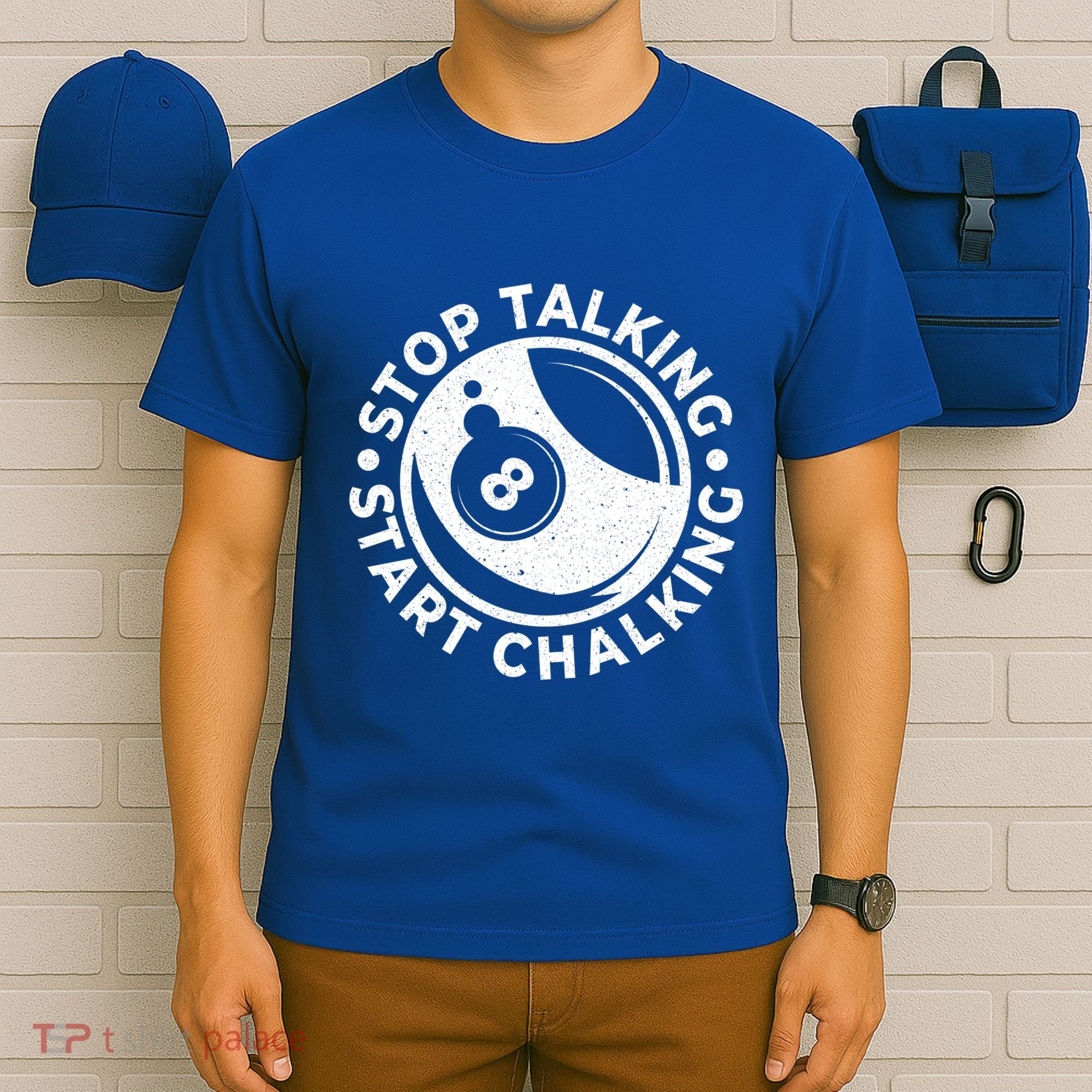 Stop Talking Start Chalking Billard 8ball Pool Billiards Funny Gift T-Shirt