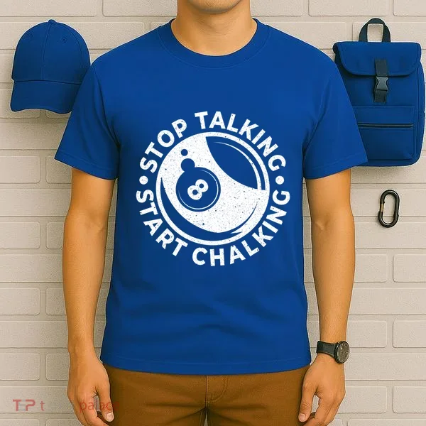 Stop Talking Start Chalking Billard 8ball Pool Billiards Funny Gift T-Shirt