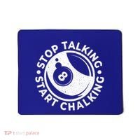 Stop Talking Start Chalking Billard 8ball Pool Billiards Funny Gift Mousepad thumb 0