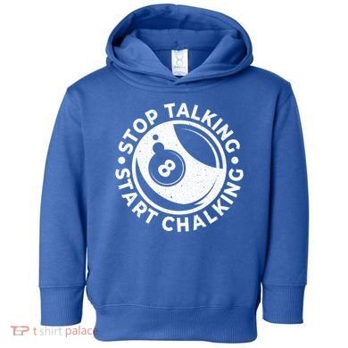 Stop Talking Start Chalking Billard 8ball Pool Billiards Funny Gift Toddler Hoodie