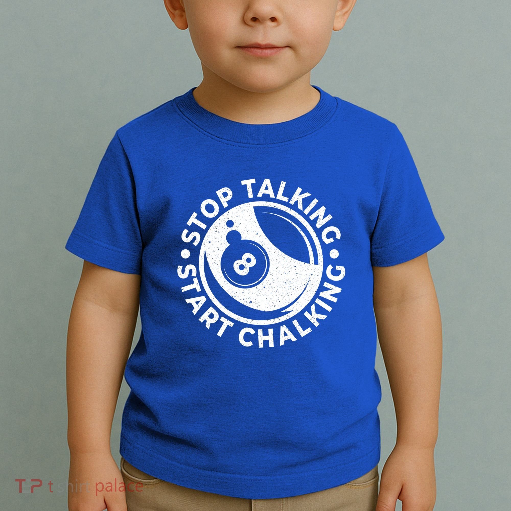 Stop Talking Start Chalking Billard 8ball Pool Billiards Funny Gift Toddler T-Shirt