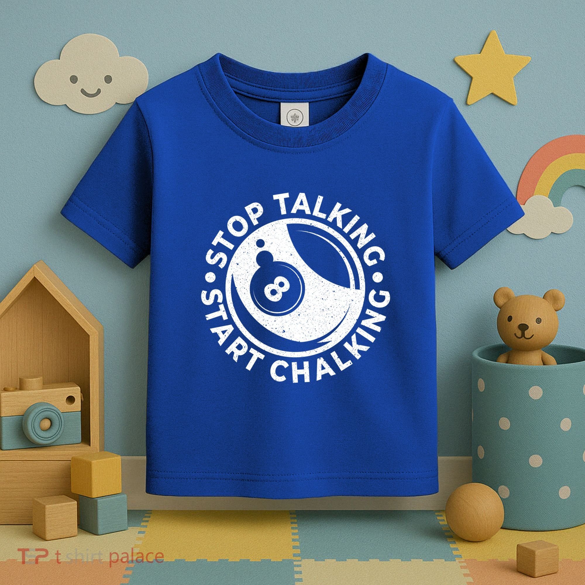Stop Talking Start Chalking Billard 8ball Pool Billiards Funny Gift Toddler T-Shirt