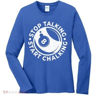 Stop Talking Start Chalking Billard 8ball Pool Billiards Funny Gift Women's Long Sleeve Shirt