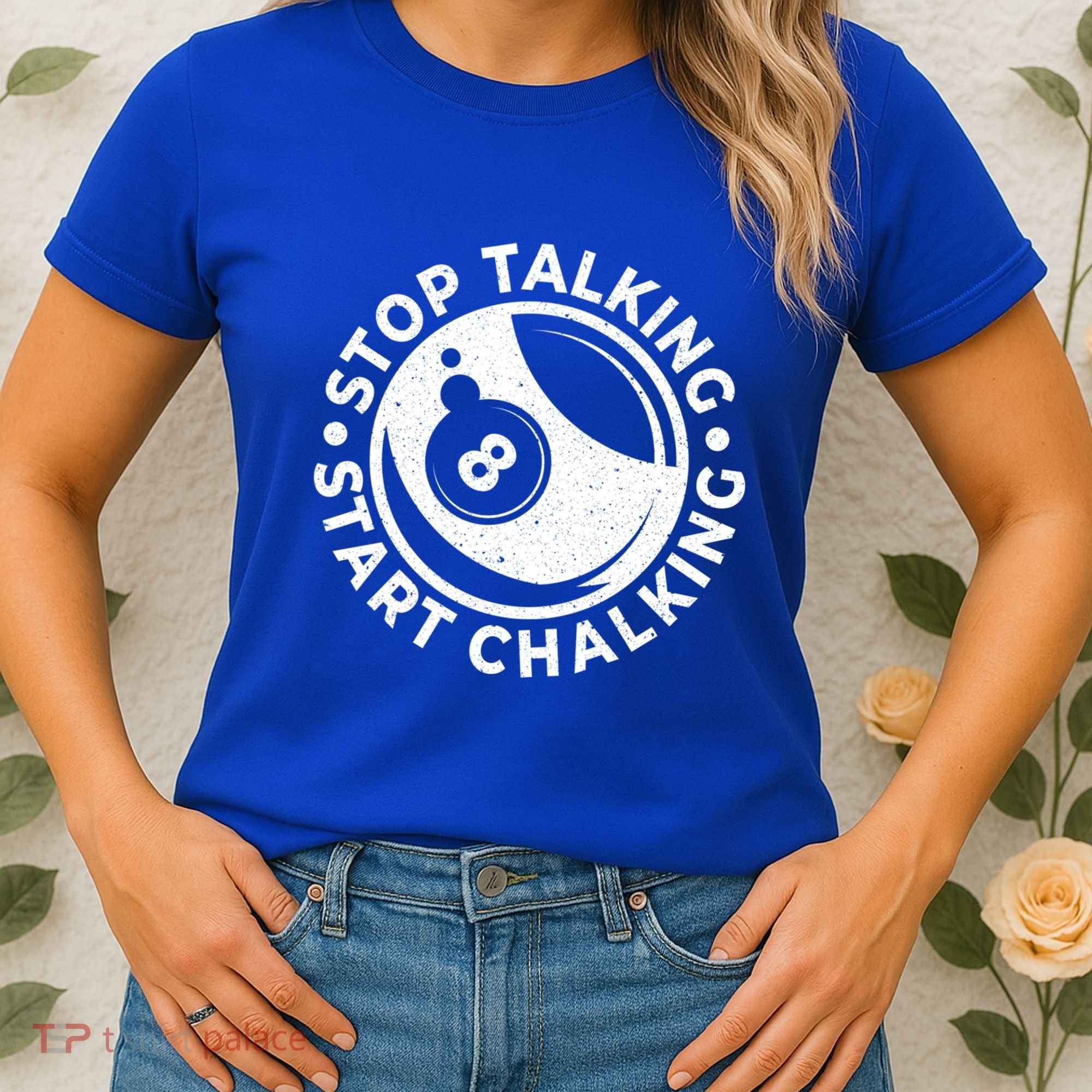 Stop Talking Start Chalking Billard 8ball Pool Billiards Funny Gift Women's T-Shirt