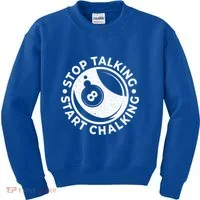 Stop Talking Start Chalking Billard 8ball Pool Billiards Funny Gift Kids Sweatshirt thumb 0