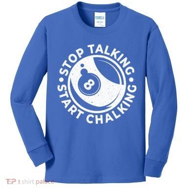 Stop Talking Start Chalking Billard 8ball Pool Billiards Funny Gift Kids Long Sleeve Shirt