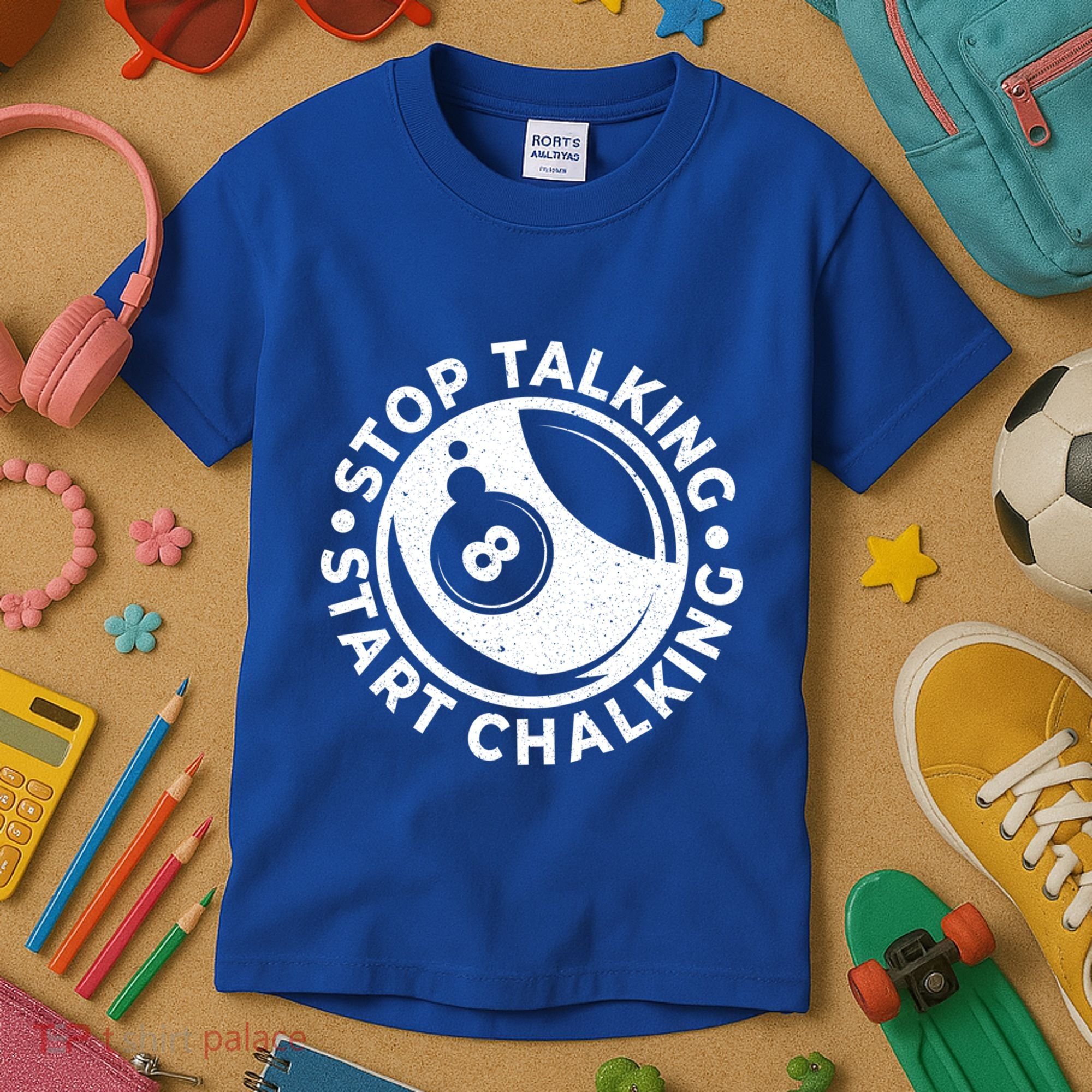 Stop Talking Start Chalking Billard 8ball Pool Billiards Funny Gift Kids T-Shirt