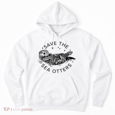 Save The Sea Otters Hoodie