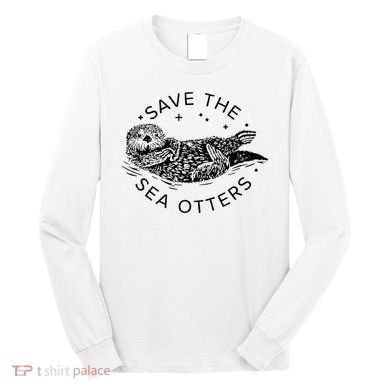 Save The Sea Otters Long Sleeve Shirt