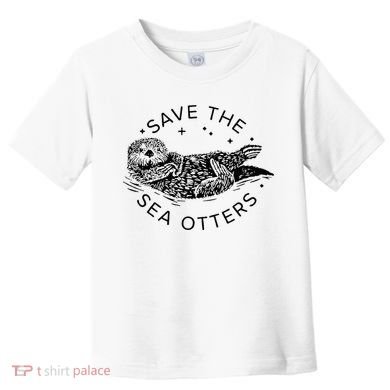 Save The Sea Otters Toddler T-Shirt
