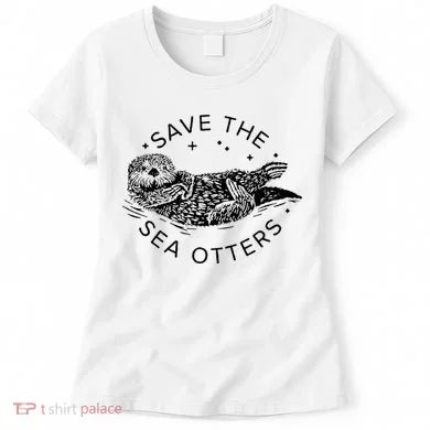 Save The Sea Otters Women's T-Shirt