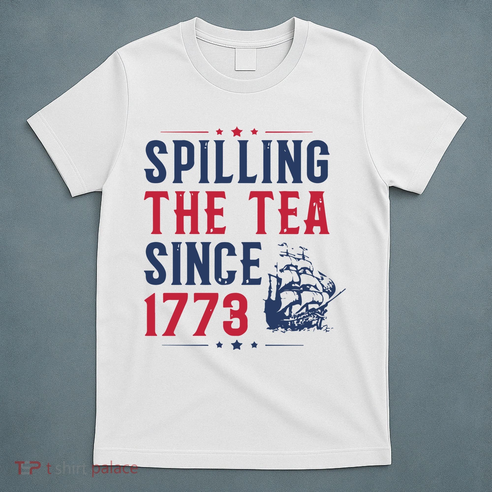 Spilling The Tea Since 1773 History Teacher Gift Funny History Teacher T-Shirt