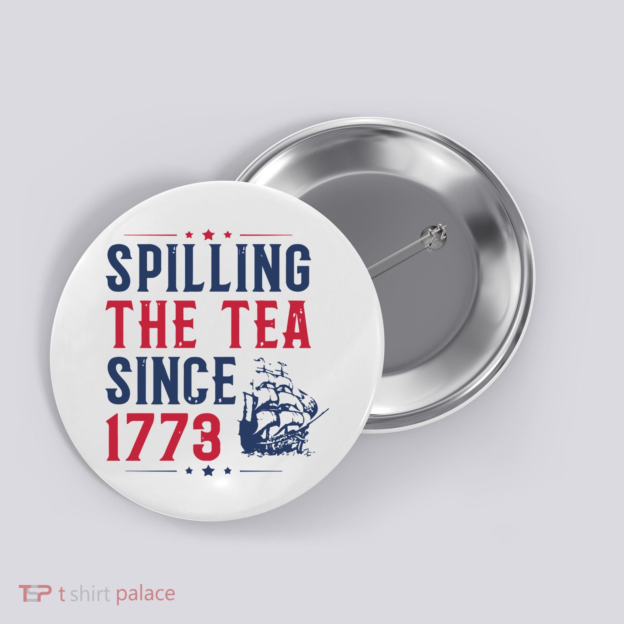 Spilling The Tea Since 1773 History Teacher Gift Funny History Teacher Button