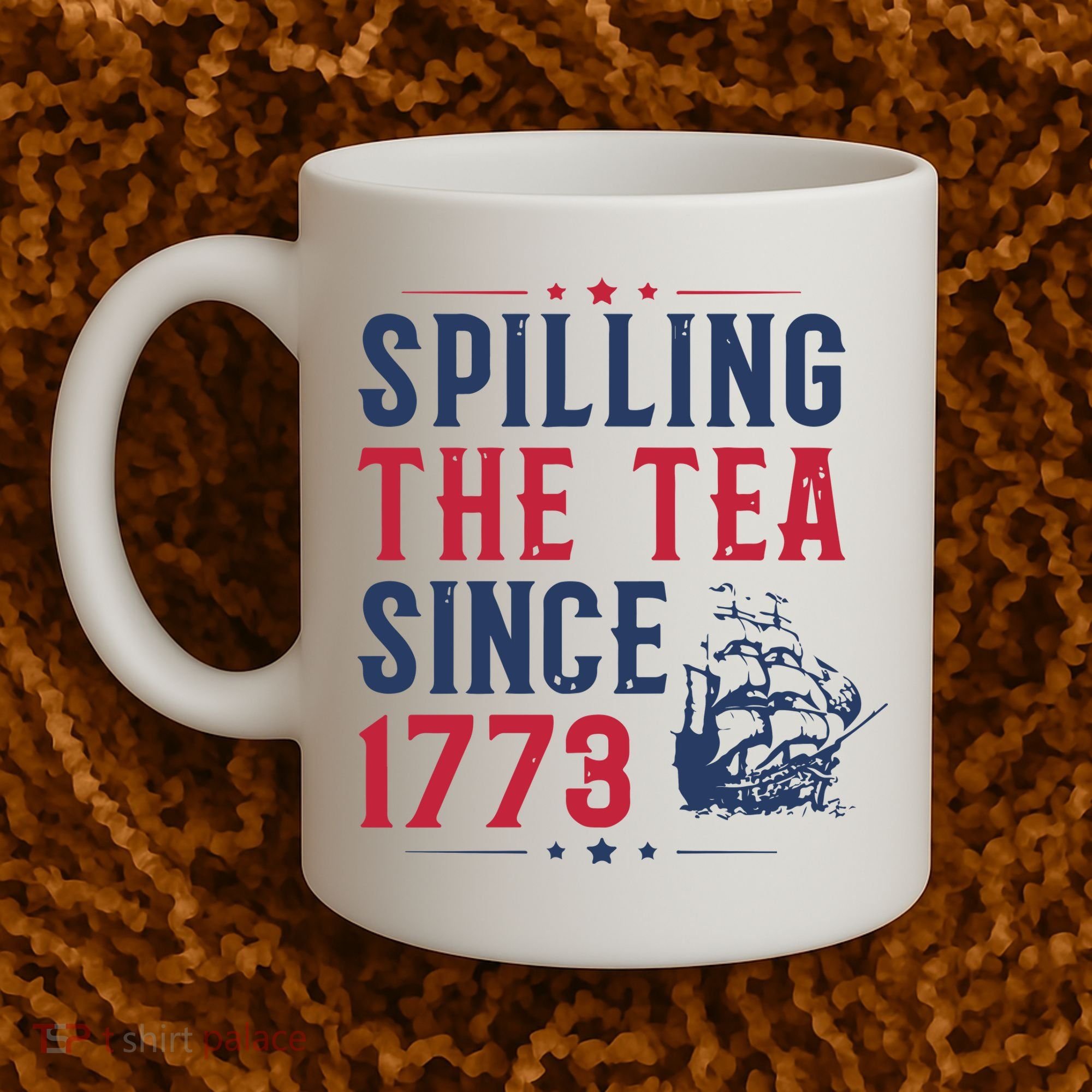 Spilling The Tea Since 1773 History Teacher Gift Funny History Teacher Coffee Mug