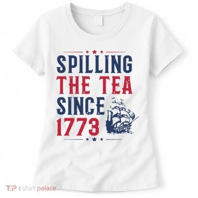 Spilling The Tea Since 1773 History Teacher Gift Funny History Teacher Women's T-Shirt