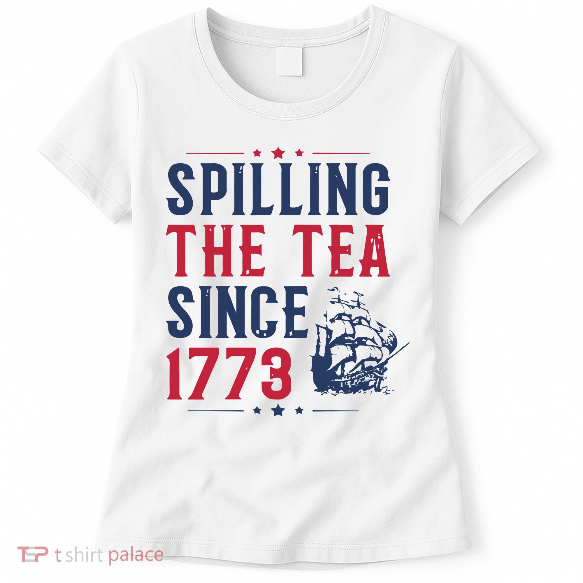 Spilling The Tea Since 1773 History Teacher Gift Funny History Teacher Women's T-Shirt