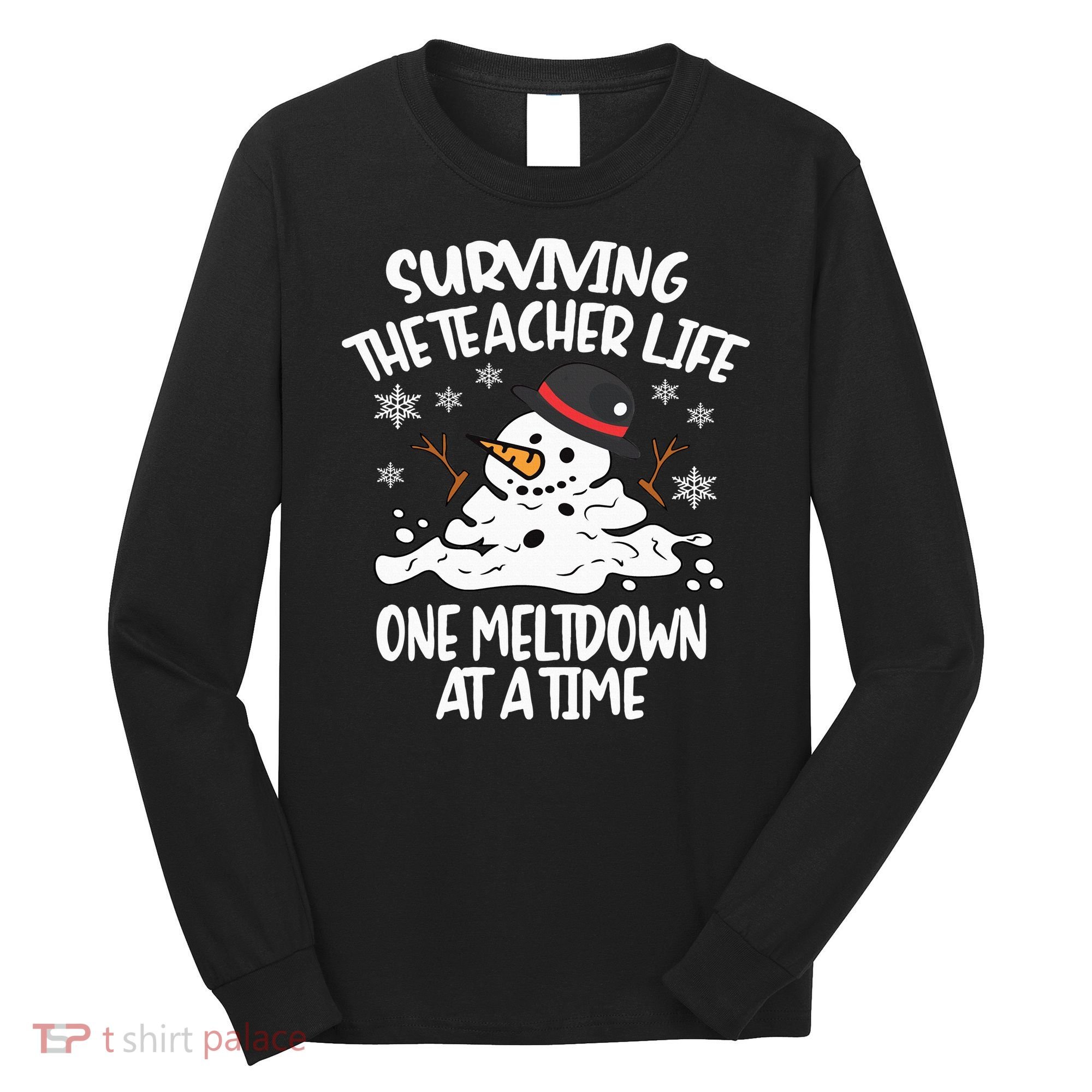 Surviving The Teacher Life One Meltdown At A Time Christmas Long Sleeve Shirt