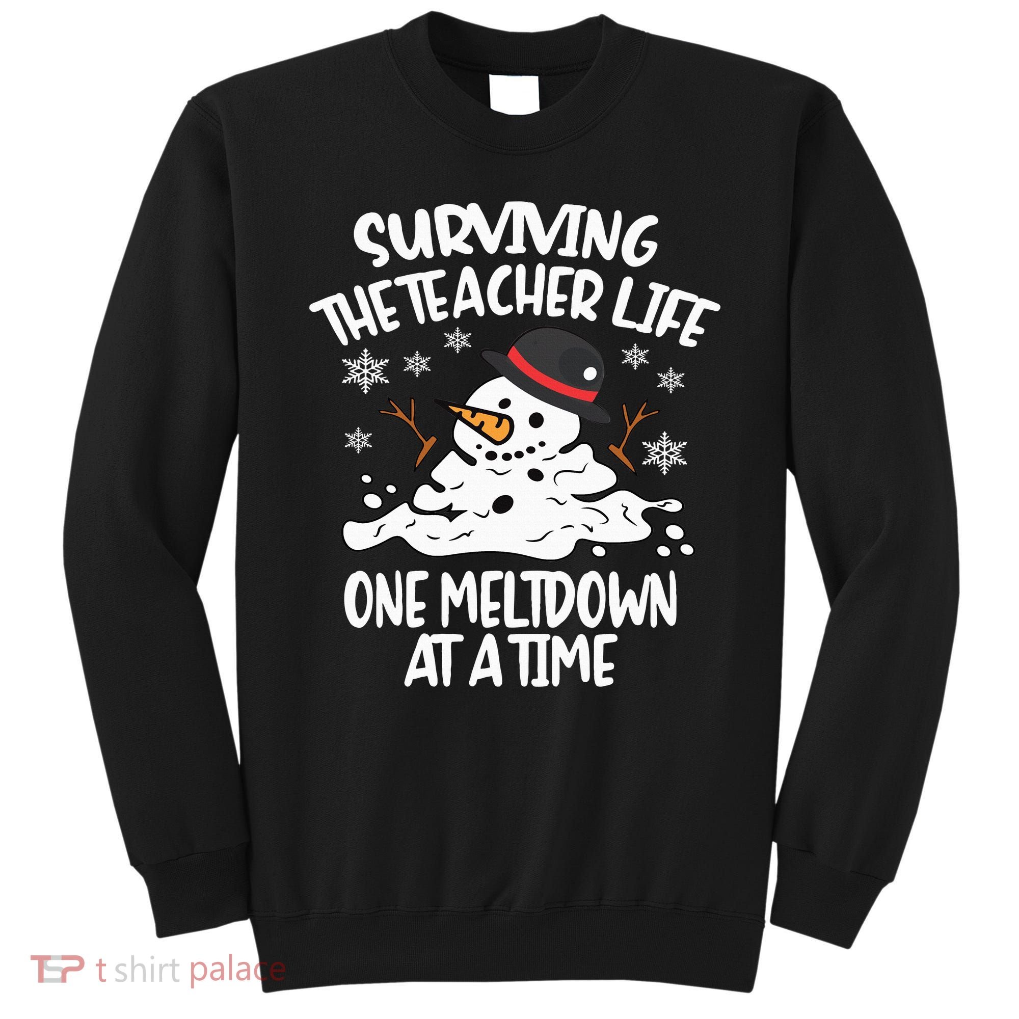 Surviving The Teacher Life One Meltdown At A Time Christmas Sweatshirt