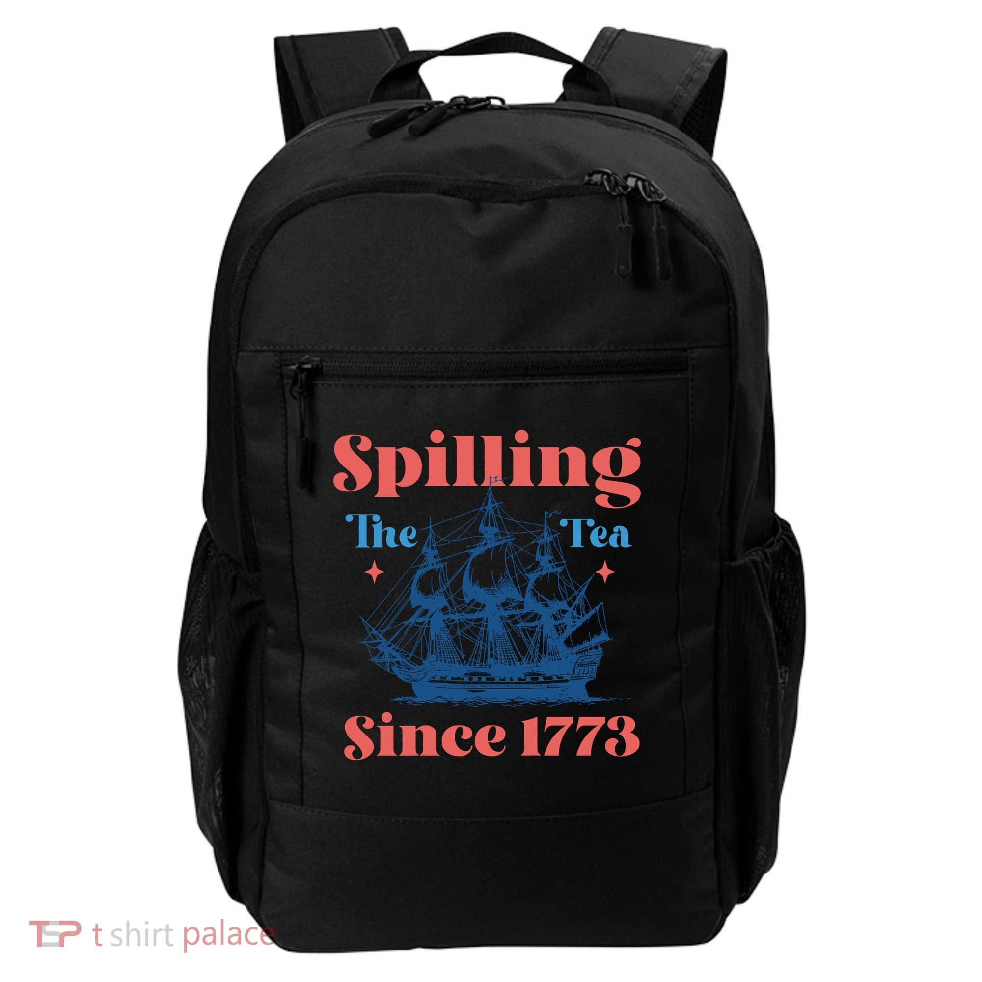 Spilling The Tea Since 1773 Backpack