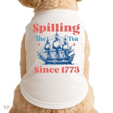 Spilling The Tea Since 1773 Doggie Tank