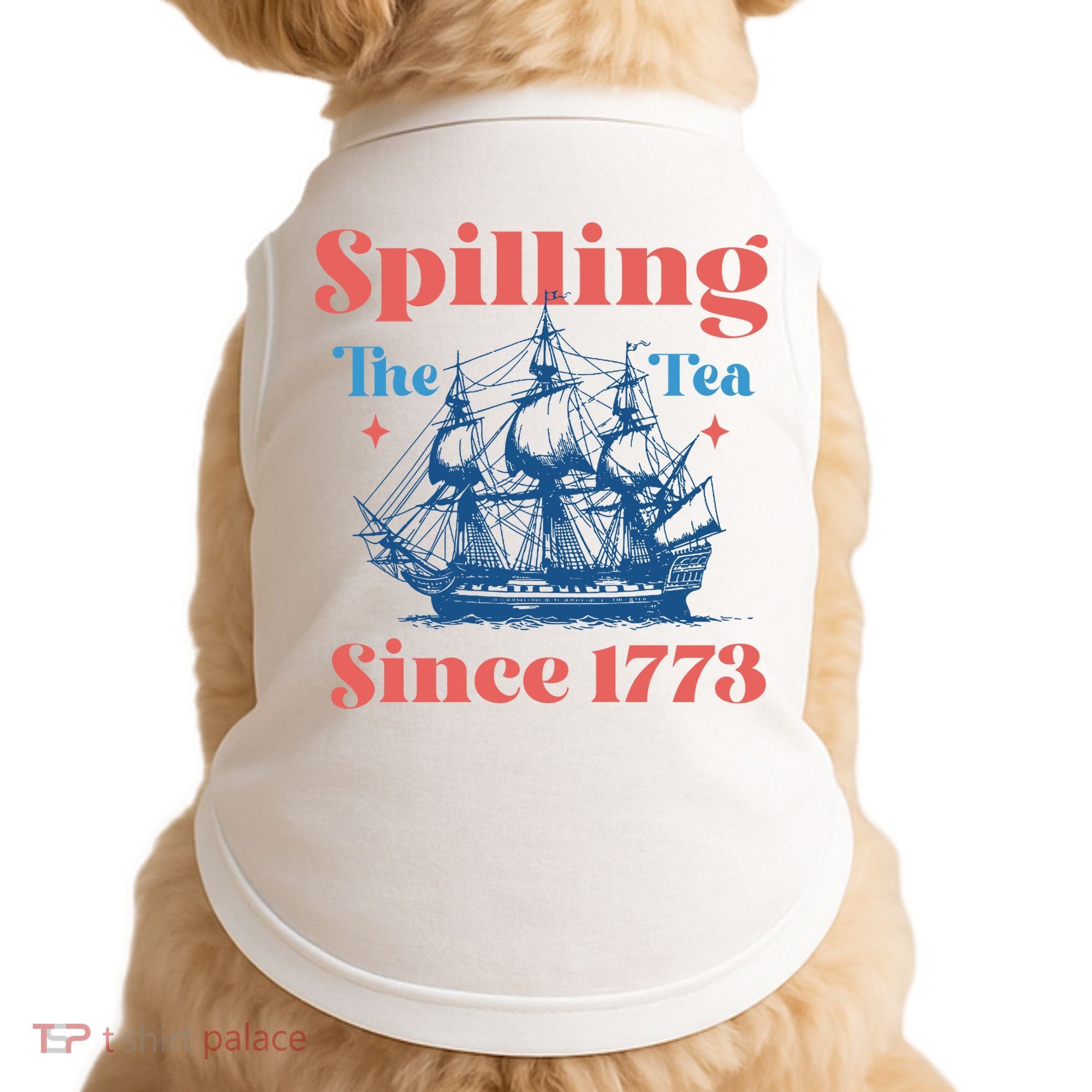 Spilling The Tea Since 1773 Doggie Tank