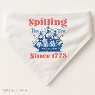 Spilling The Tea Since 1773 USA-Made Doggie Bandana